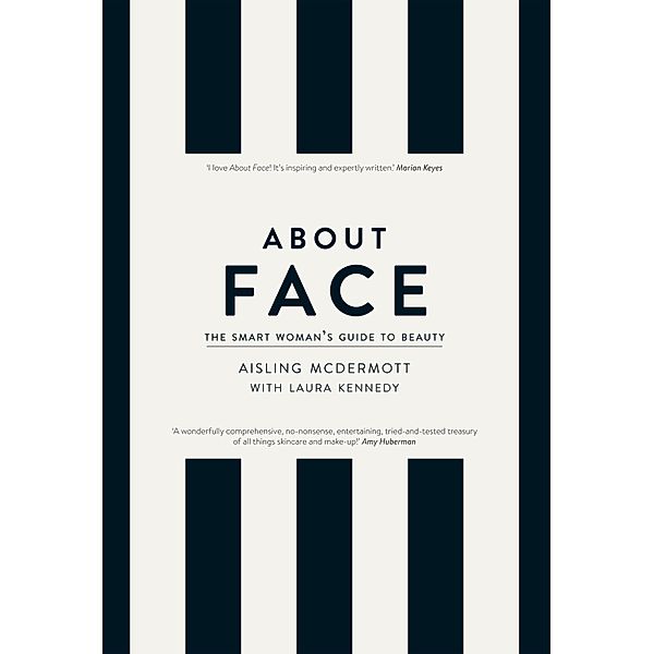 About Face - The Smart Woman's Guide to Beauty, Aisling Mcdermott, Laura Kennedy