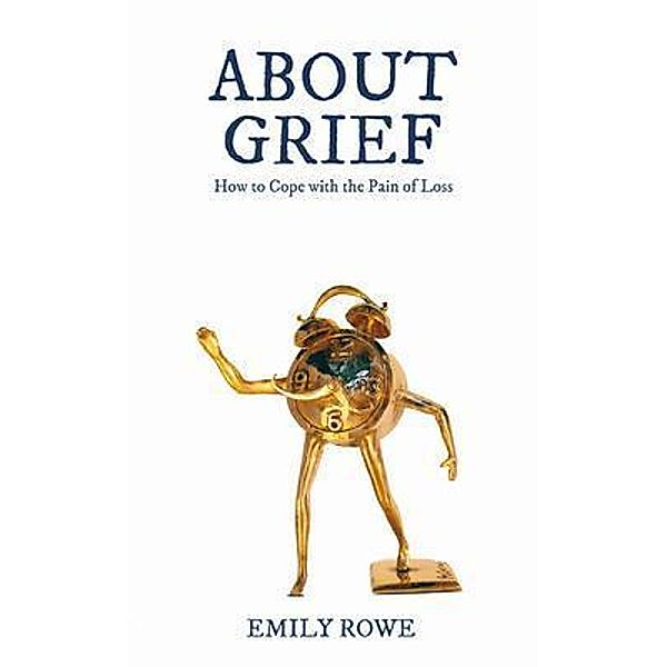 About Grief, Emily Rowe