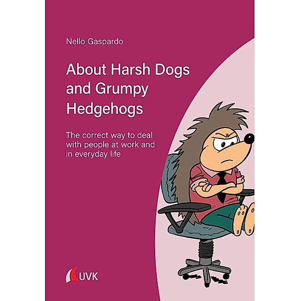About Harsh Dogs and Grumpy Hedgehogs, Nello Gaspardo