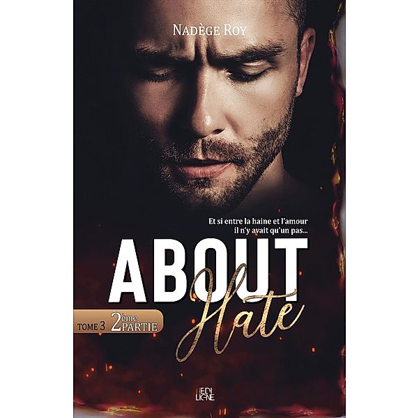 About Hate - 2eme Partie / About Hate, Roy Nadege Roy