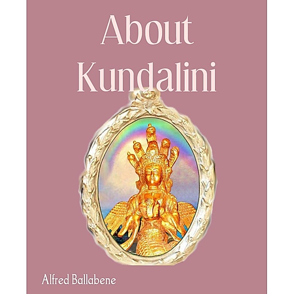 About Kundalini, Alfred Ballabene