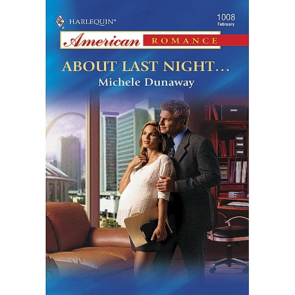 About Last Night... (Mills & Boon American Romance) / Mills & Boon American Romance, Michele Dunaway