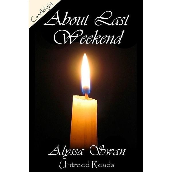 About Last Weekend / Candlelight, Alyssa Swan