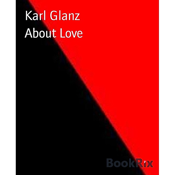 About Love, Karl Glanz