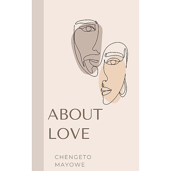 About Love, Chengeto Mayowe