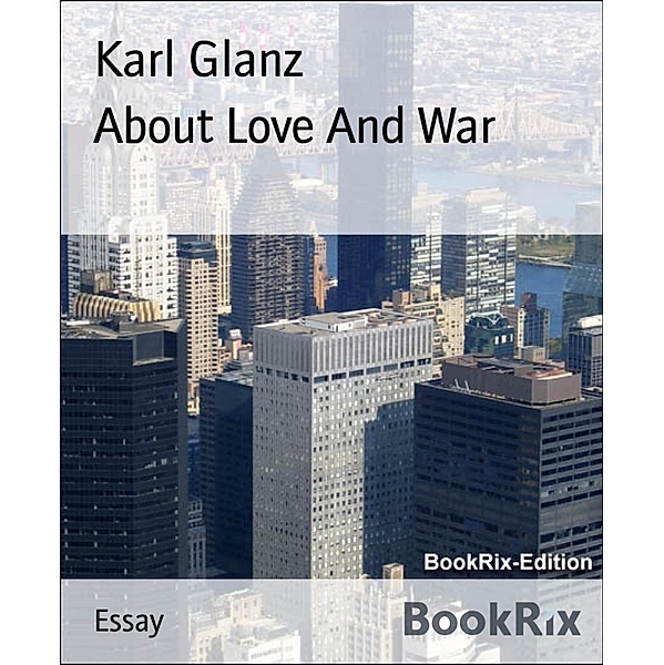 About Love And War, Karl Glanz