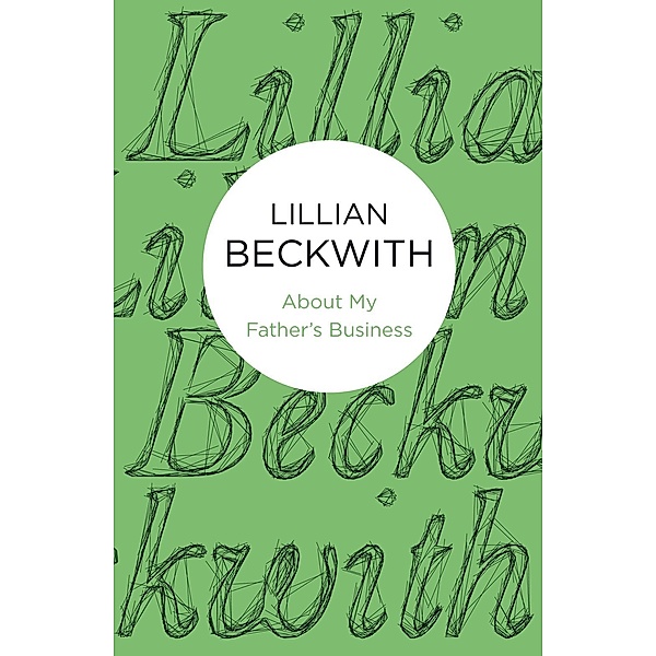 About My Father's Business, Lillian Beckwith