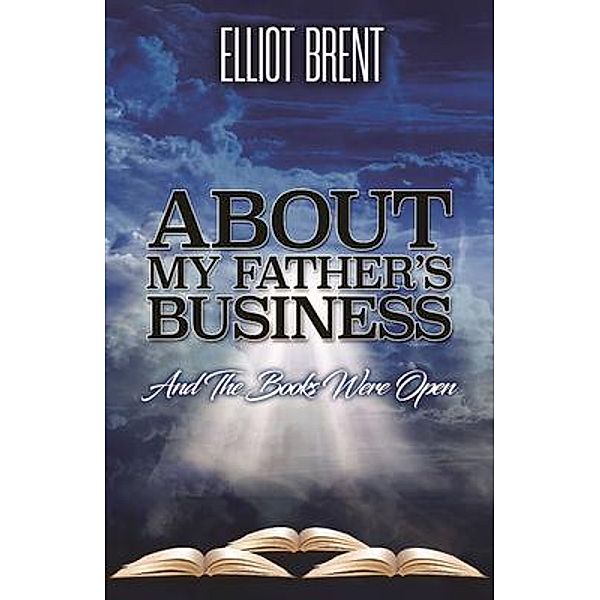 About My Father's Business, Elliot Brent