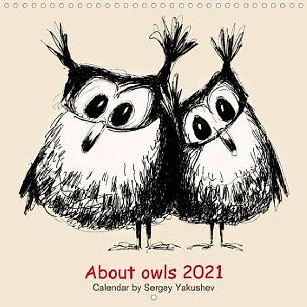 About owls 2021 (Wall Calendar 2021 300 × 300 mm Square), Sergey Yakushev