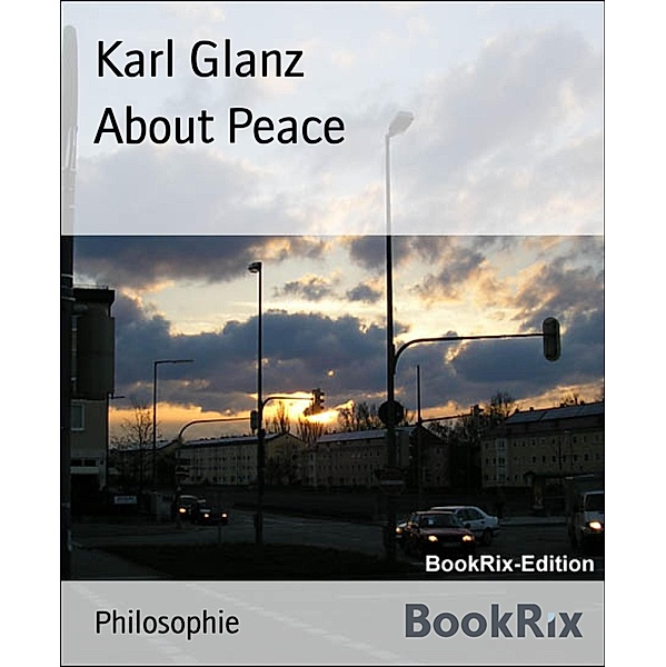 About Peace, Karl Glanz