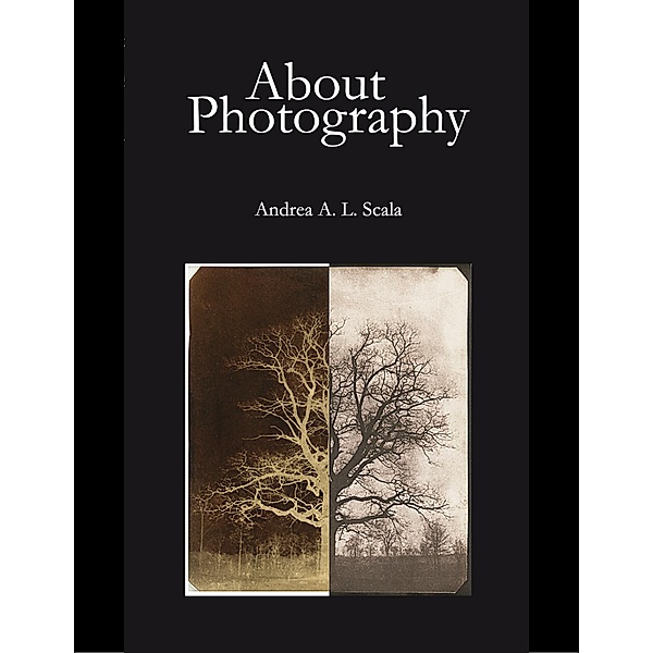 About Photography, Andrea A. L. Scala