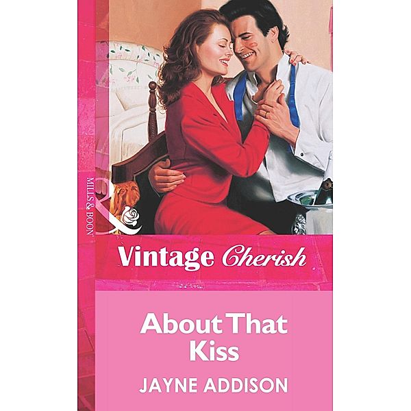 About That Kiss (Mills & Boon Vintage Cherish) / Mills & Boon Vintage Cherish, Jayne Addison