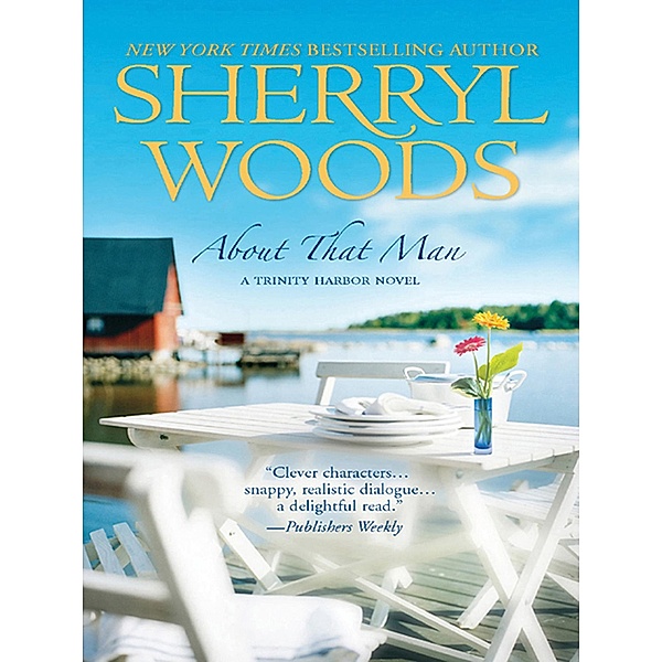 About That Man / A Trinity Harbor Novel Bd.1, Sherryl Woods