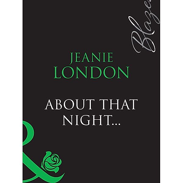 About That Night... (Mills & Boon Blaze) / Mills & Boon Blaze, Jeanie London