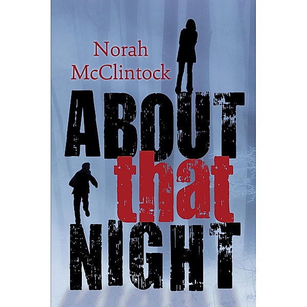 About That Night / Orca Book Publishers, Norah McClintock