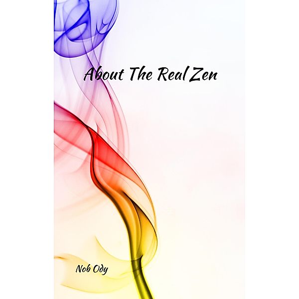 About The Real Zen, Nob Ody