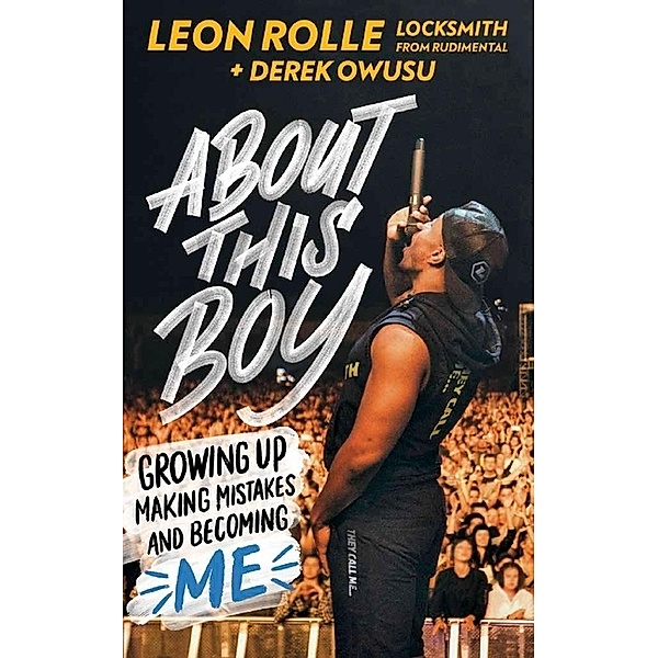 About This Boy: Growing up, making mistakes and becoming me, Leon Rolle, Derek Owusu