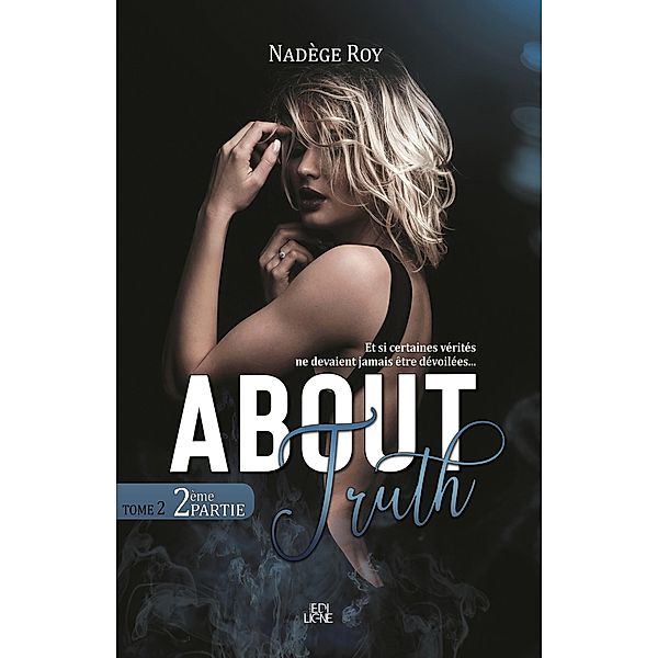 About Truth - 2eme Partie / About Truth, Roy Nadege Roy