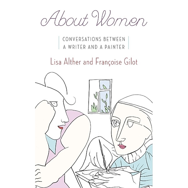 About Women, Lisa Alther, Francoise Gilot