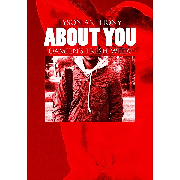About You - Damien's Fresh Week, Tyson Anthony