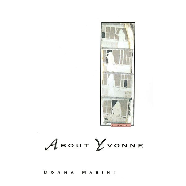 About Yvonne: A Novel, Donna Masini
