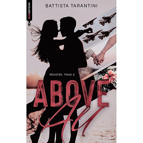 ABOVE ALL  #2 Résister - nouvelle édition / Romantic Suspense, Battista Tarantini