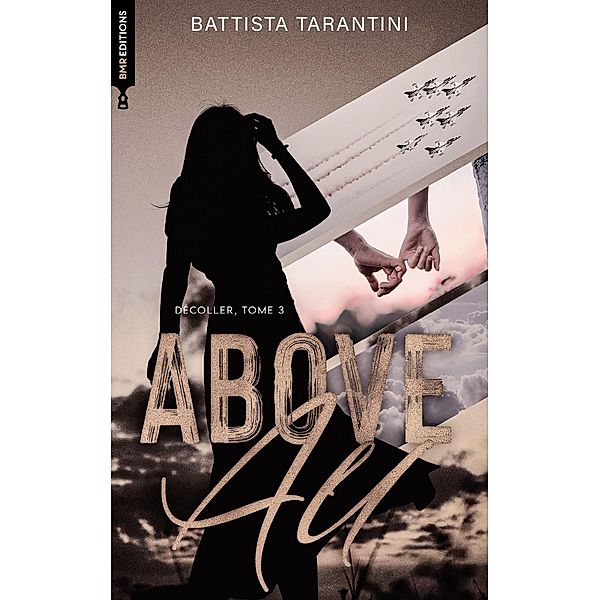 ABOVE ALL #3 Décoller - nouvelle édition / Romantic Suspense, Battista Tarantini