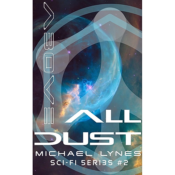 Above All Dust (SciFi Stories, #2) / SciFi Stories, Michael Lynes