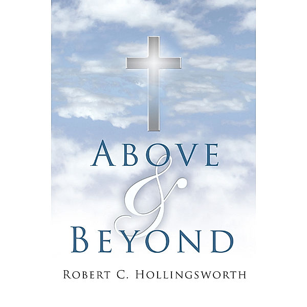 Above and Beyond, R.C. Hollingsworth