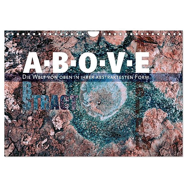 ABOVE - Die Welt von oben in ihrer abstraktesten Form (Wandkalender 2025 DIN A4 quer), CALVENDO Monatskalender, Calvendo, Sonja Schlichter