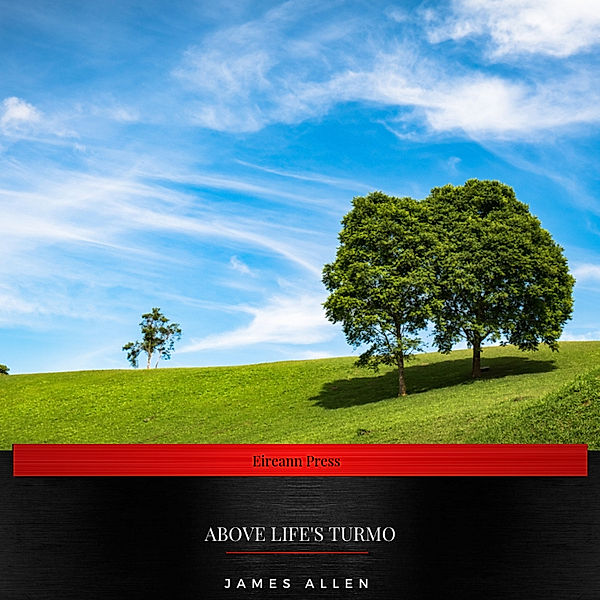 Above Life's Turmoil, James Allen