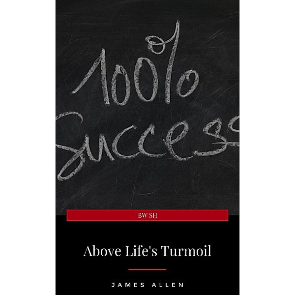 Above Life's Turmoil, James Allen