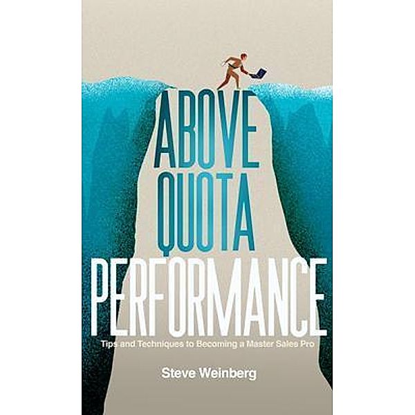 Above Quota Performance, Steve Weinberg