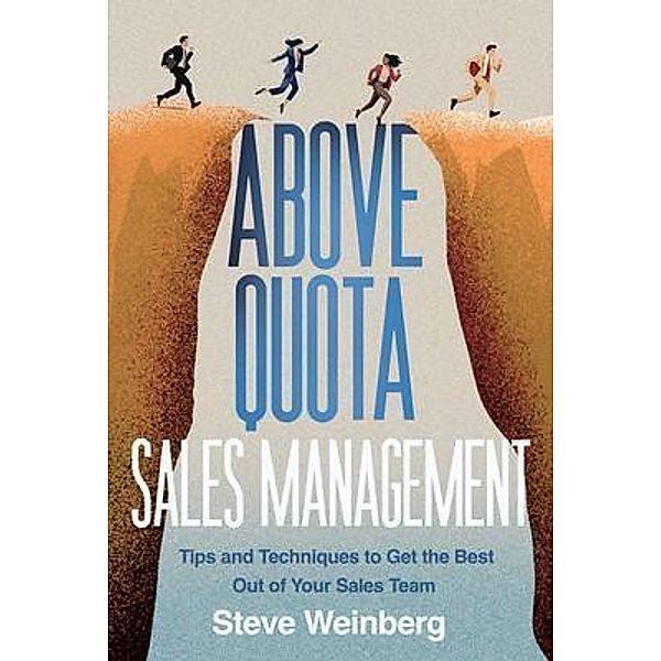 Above Quota Sales Management, Steve Weinberg