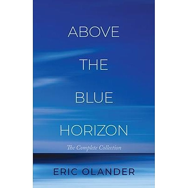 Above The Blue Horizon, Eric Olander