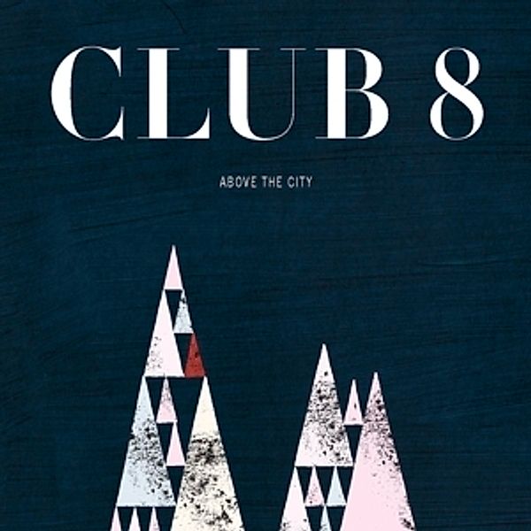 Above The City (+Cd) (Vinyl), Club 8