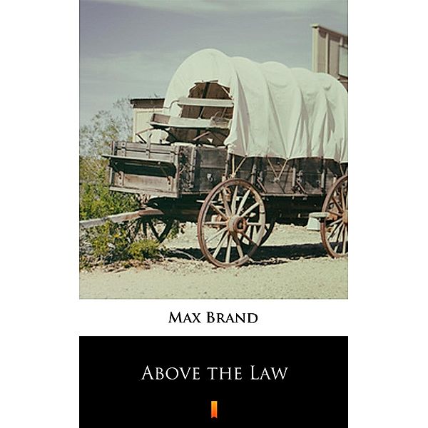 Above the Law, Max Brand