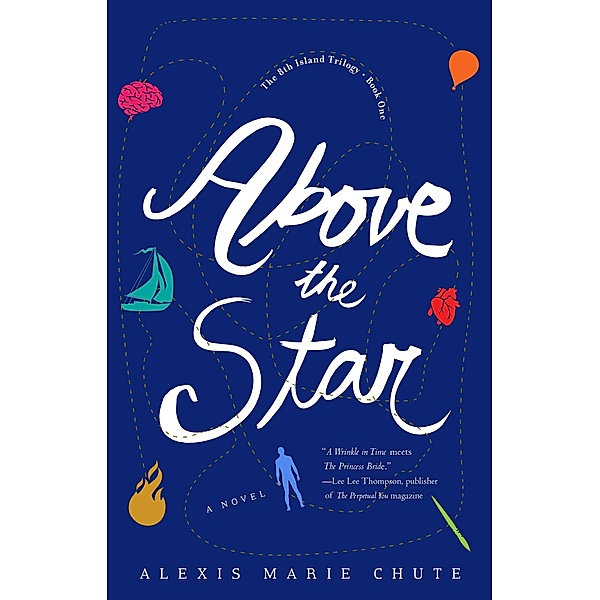 Above the Star / The 8th Island Trilogy Bd.Book 1, Alexis Marie Chute