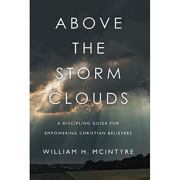 Above The Storm Clouds / William McIntyre, William McIntyre