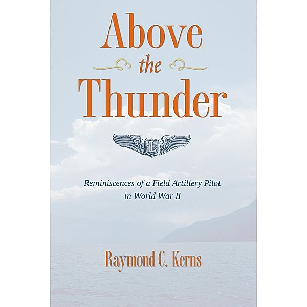 Above The Thunder, Raymond C. Kerns