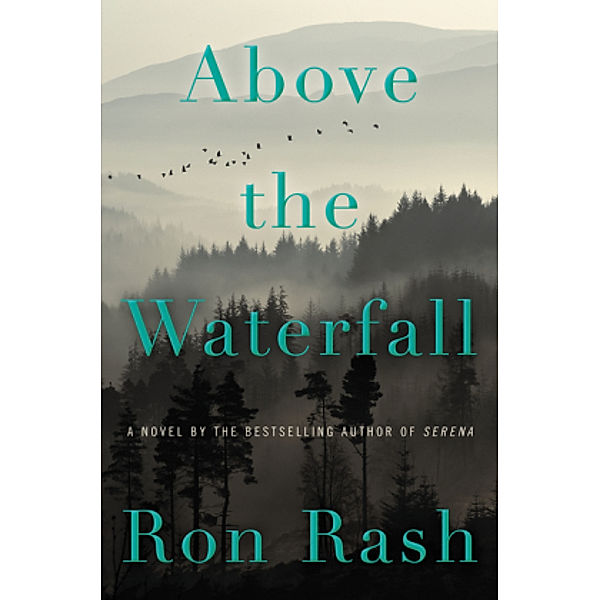 Above the Waterfall, Ron Rash