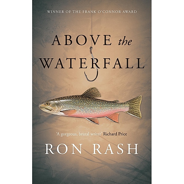 Above the Waterfall, Ron Rash