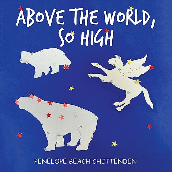 Above the World, so High, Penelope Beach Chittenden