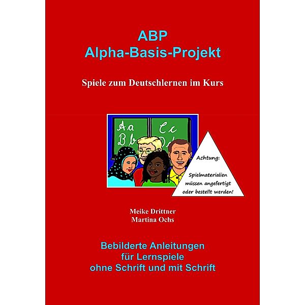 ABP : Spiele zum Deutschlernen im Kurs, Martina Ochs, Meike Drittner