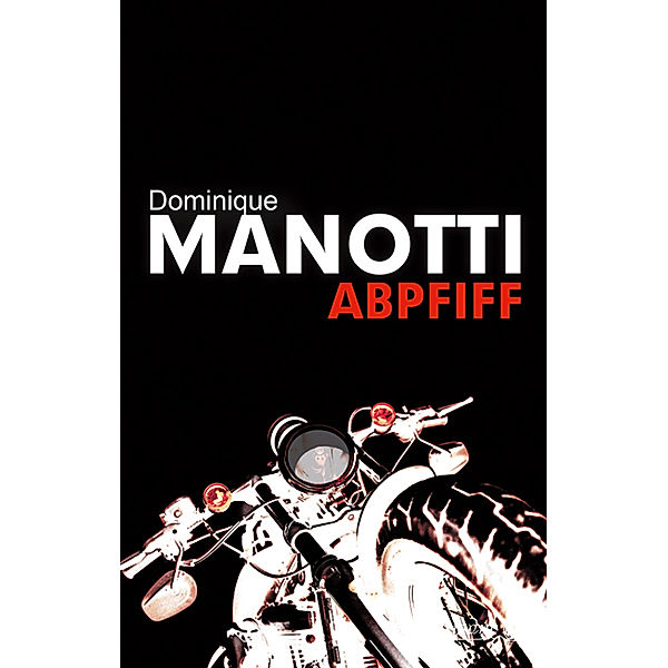 Abpfiff, Dominique Manotti