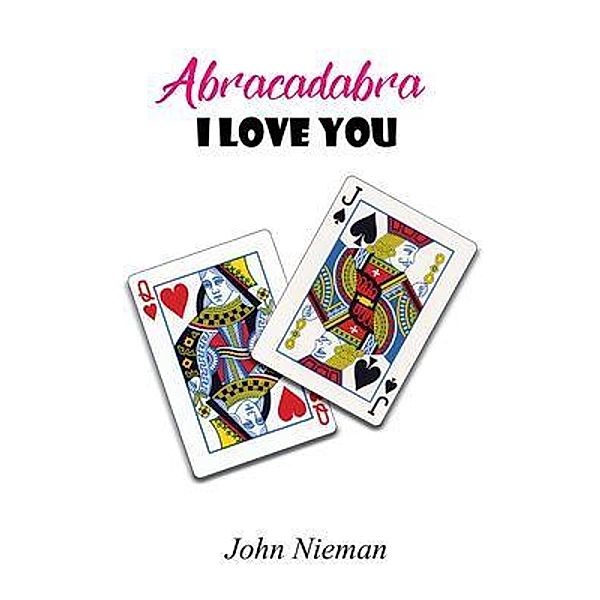 Abracadabra I love you / GoldTouch Press, LLC, John Nieman