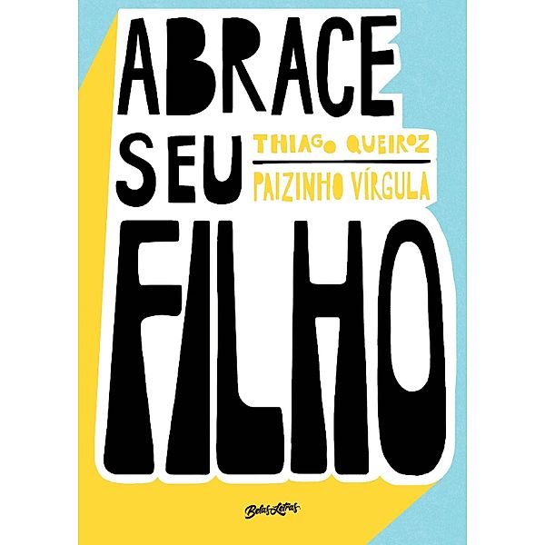 Abrace seu filho, Thiago Queiroz