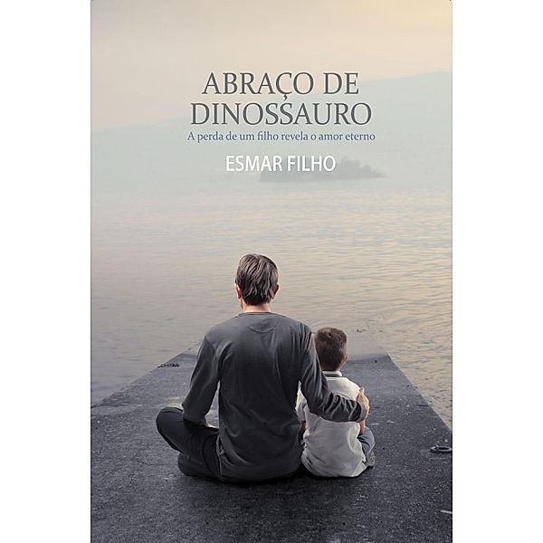 Abraço de dinossauro, Esmar Filho