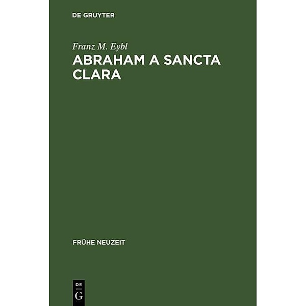 Abraham a Sancta Clara / Frühe Neuzeit Bd.6, Franz M. Eybl