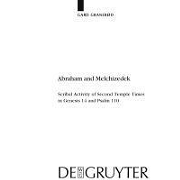 Abraham and Melchizedek / Beihefte zur Zeitschrift für die alttestamentliche Wissenschaft Bd.406, Gard Graneroed